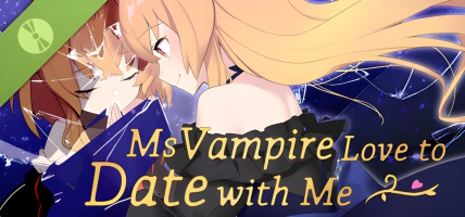 Ms Vampire Love to Date with Me - Coming Soon!
